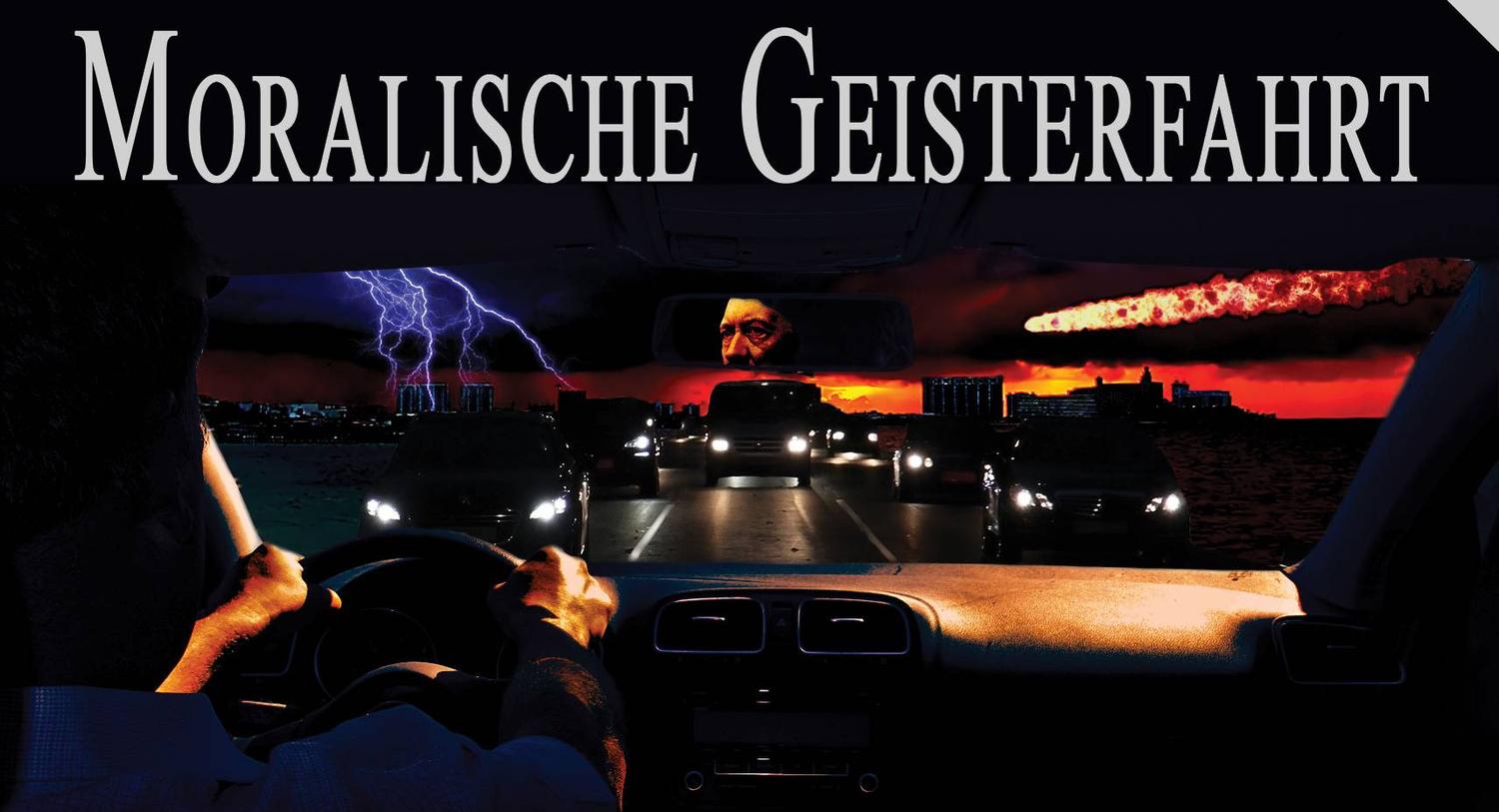 Plakat für 'Moralische Geisterfahrt'